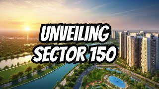 Sector 150 Noida A Promising Real Estate Destination [upl. by Rudiger]