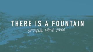 There is a Fountain  Reawaken Hymns  Official Lyric Video [upl. by Lupiv361]