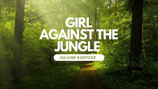 THE GIRL AGAINST THE JUNGLE  Juliane koepcke story amazoneforest [upl. by Enelrae630]