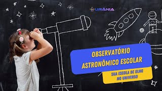 OBSERVATÓRIO ASTRONÔMICO ESCOLAR  Saiba como ter um observatório na sua escola [upl. by Wera]