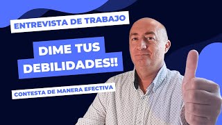 ✅ quotDime CUAL ES TU DEBILIDADquot 👌Como contestar en la Entrevista de trabajo preguntas y respuestas [upl. by Reimer]