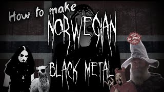 How to make Norwegian Black Metal [upl. by Wernda]