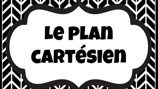 Vidéo 1  Le plan cartésien  Géométrie et sens de lespace [upl. by Engedus]