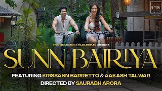 Sun Bairiya Video Song  Krissann Barretto  Aakash Talwar  Sankalp Sachan  Tejal Pimpley [upl. by Naesyar225]