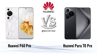 Huawei P60 Pro VS Huawei Pura 70 Pro [upl. by Dnamron]