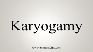 How To Say Karyogamy [upl. by Chrissie]