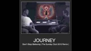 Dont stop believing  The Sunday Club 2010 Remix [upl. by Lennie]