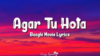 Agar Tu Hota Lyrics  Baaghi  Tiger Shroff Shraddha Kapoor Ankit Tiwari [upl. by Naveb]