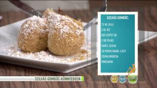 Szilvás gombóc recept Galambos Dorinától  20150917  tv2hufem3cafe [upl. by Tadeo729]