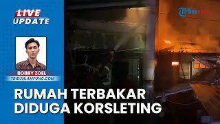 Korsleting Listrik Rumah Warga Teluk Betung Bandar Lampung Ludes Terbakar Dilahap Si Jago Merah [upl. by Aehtorod]