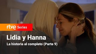 Servir y Proteger LIDIA Y HANNA La historia al completo Parte 9  RTVE Series [upl. by Maillliw]