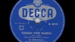 Tussen Vier Muren  De Trekvogels 1957 [upl. by Viens963]