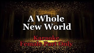 A Whole New World  Karaoke Female Part Only [upl. by Eelyek]