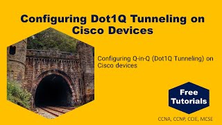 Configuring Dot1Q Tunneling on Cisco Devices [upl. by Vasyuta646]