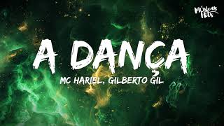 MC Hariel e Gilberto Gil  A Dança Letra [upl. by Maris]