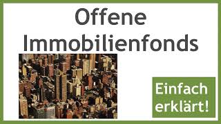 Offene Immobilienfonds  Unterschiede zu geschlossenen Immobilienfonds kurz erklärt [upl. by Debo]