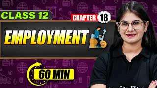 EMPLOYMENT  Full Chapter in 60 Min  Class 12th ECONOMICS [upl. by Isia]