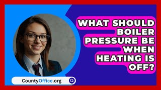 What Should Boiler Pressure Be When Heating Is Off  CountyOfficeorg [upl. by Aiksas451]