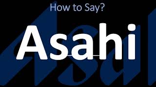 How to Pronounce Asahi CORRECTLY [upl. by Averill]