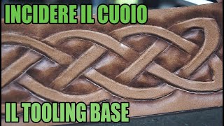 Incidere il Cuoio  Il Tooling Base  Tutorial al Dettaglio [upl. by Adnerad]