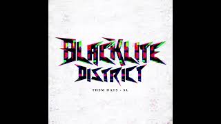 Blacklite District  Them Days XL [upl. by Anallese200]