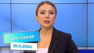 ATV XƏBƏR  19112024  2030 [upl. by Emorej]