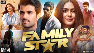 The Family Star Full Movie In Hindi Dubbed  Vijay Deverakonda  Mrunal Thakur  Review amp Explain [upl. by Kerman413]