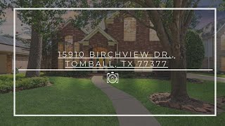 15910 Birchview Dr Tomball TX 77377 [upl. by Springer]