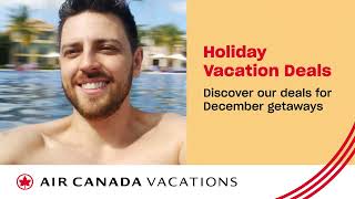 Air Canada Vacations  Holiday vacation deals [upl. by Gomer]