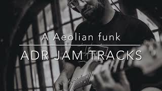 A Aeolian funk ADR Jam Tracks [upl. by Usanis]