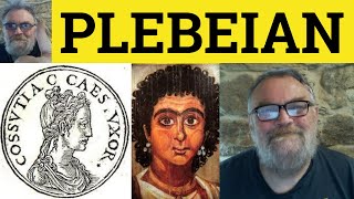 🔵 Plebeian Meaning  Pleb Examples  Plebeian Defined  Roman Culture  Pleb Plebeian [upl. by Heyde677]