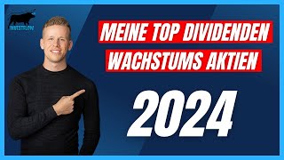 Meine TOP Dividendenwachstumsaktien für 2024  Dividenden Aktien mit starkem Dividenden Wachstum [upl. by Aidin]