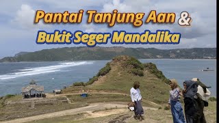 Pesona Pantai Tanjung Aan amp Bukit Seger Mandalika Lombok Tengah [upl. by Vinny]