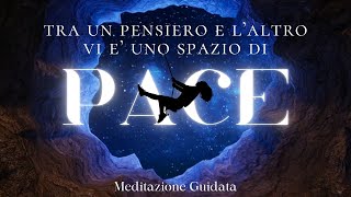 Come Smettere di Pensare  Meditazione Guidata [upl. by Nyrual]