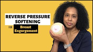 REVERSE PRESSURE SOFTENING for Breast Engorgement  4 Easy Ways [upl. by Fanestil]