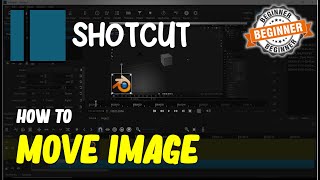 ShotCut How To Move Image [upl. by Medea]