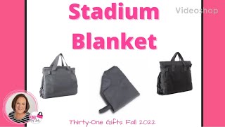 Stadium Blanket  ThirtyOne Gifts Fall 2022  Independent Director Amy Pinkston [upl. by Annasiul197]