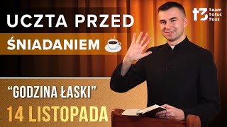 UCZTA PRZED ŚNIADANIEM ☕  Godzina łaski EWANGELIA  14 LISTOPADA [upl. by Lorrimor]