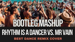 Rhythm is a dancer vs Mr Vain Remix Cover by Geo Da Silva amp George Buldy DJ MASHUP [upl. by Wera]