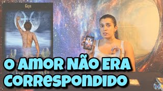 O Amor Não Era Correspondido 💗 Leitura Tarot Oráculos [upl. by Stevens]