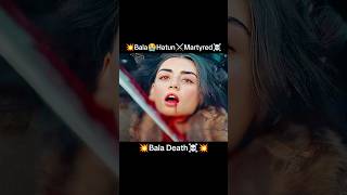 💥Bala😭Hatun⚔️Martyred☠️Was💥Bala Death  editwithkurulus osman season6 [upl. by Alger]