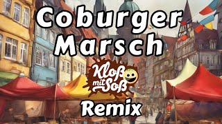 Coburger Marsch Kloß mit Soß Remix [upl. by Steddman]