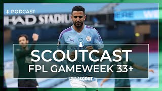 FPL GW33 HOW TO GET AHEAD  SCOUTCAST 336  Fantasy Premier League Tips 1920 [upl. by Layne]