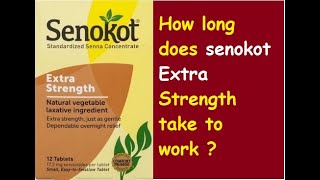 How long does senokot Extra Strength take to work [upl. by Colis]