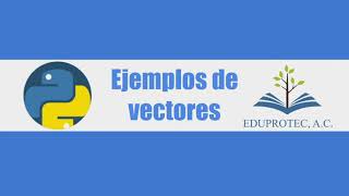 Ejercicios de Vectores en Python [upl. by Ethe]