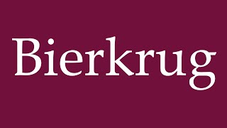 How to Pronounce Bierkrug Beer mug Correctly in German [upl. by Ilek790]