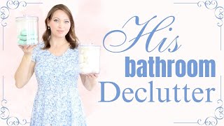 His Bathroom Declutter [upl. by Stillmann]