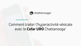 Comment traiter lhyperactivité vésicale avec le Cefar URO Chattanooga® [upl. by Annaoj]