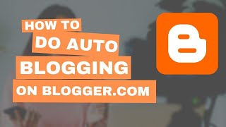 How to Do Auto Blogging on Blogger and get Traffic  UrduHindi [upl. by Supat652]