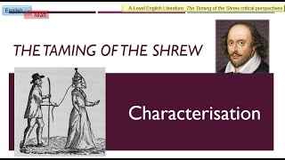 102 The Taming of the Shrew Characterisation Shakespeare [upl. by Fran]